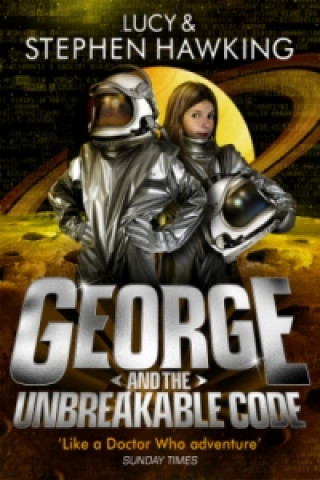 Carte George and the Unbreakable Code Denis Wrigley