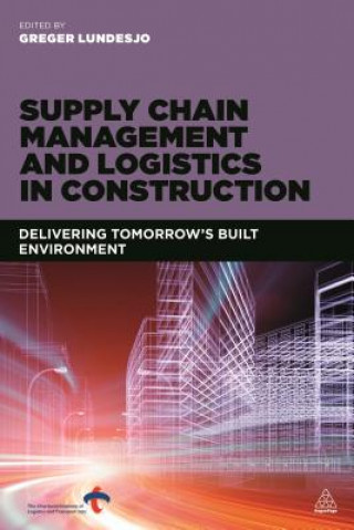 Könyv Supply Chain Management and Logistics in Construction Greger Lundesjo