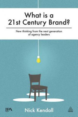 Книга What is a 21st Century Brand? Nick Kendall