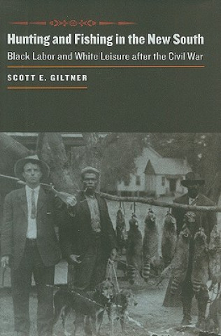 Kniha Hunting and Fishing in the New South Scott E. Giltner