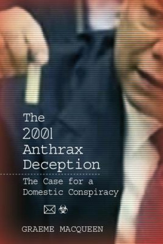 Livre 2001 Anthrax Deception Graeme Macqueen