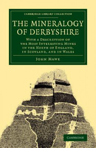 Kniha Mineralogy of Derbyshire John Mawe