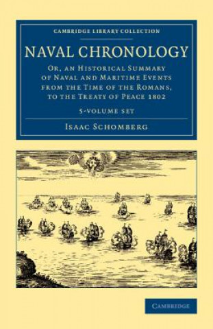 Könyv Naval Chronology 5 Volume Set Isaac Schomberg