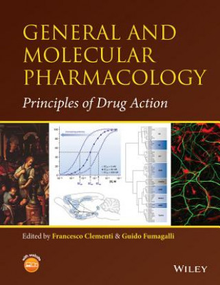Kniha General and Molecular Pharmacology - Principles of Drug Action Francesco Clementi