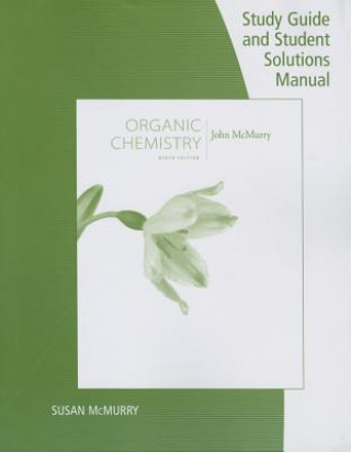 Könyv Study Guide with Student Solutions Manual for McMurry's Organic  Chemistry, 9th John E (Cornell University) McMurry