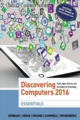 Kniha Discovering Computers, Essentials  (c)2016 Misty E Vermaat