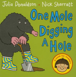 Книга One Mole Digging A Hole Julia Donaldson