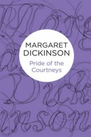 Carte Pride of the Courtneys Margaret Dickinson