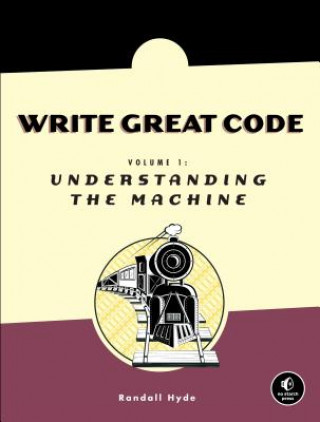 Carte Write Great Code, Volume 1 Randall Hyde