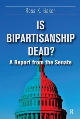 Carte Is Bipartisanship Dead? Ross K. Baker