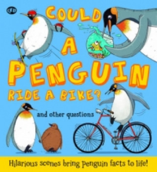 Könyv Could a Penguin Ride a Bike? Camilla de la Bedoyere