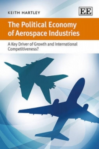 Kniha Political Economy of Aerospace Industries Keith Hartley