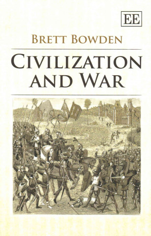 Książka Civilization and War Brett Bowden