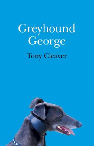 Könyv Greyhound George Tony Cleaver