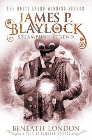 Könyv Beneath London James P Blaylock