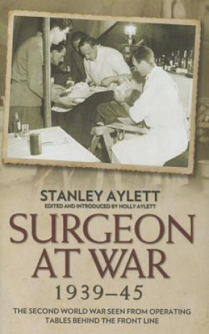 Kniha Surgeon at War 1935 - 45 Stanley Aylett