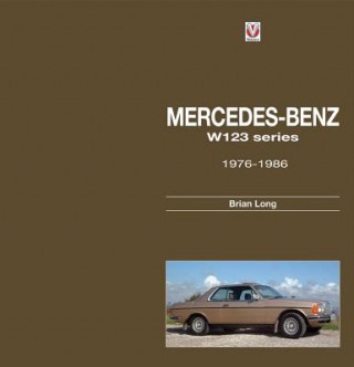 Kniha Mercedes-Benz W123-Series Brian Long