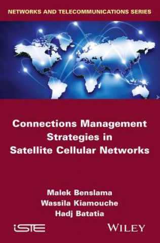Kniha Connections Management Strategies in Satellite Cellular Networks Malek Benslama