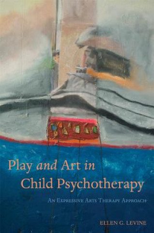 Книга Play and Art in Child Psychotherapy Ellen Levine