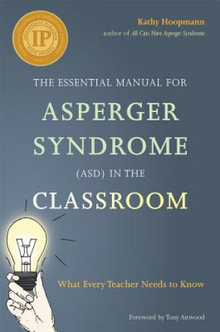 Könyv Essential Manual for Asperger Syndrome (ASD) in the Classroom Kathy Hoopmann