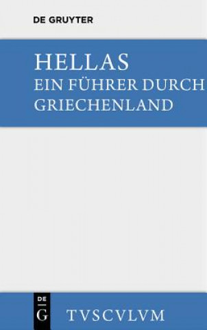 Kniha Hellas. Ein Fuhrer Durch Griechenland Aus Antiken Quellenstucken Georg Von Reutern