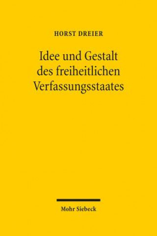 Book Idee und Gestalt des freiheitlichen Verfassungsstaates Horst Dreier
