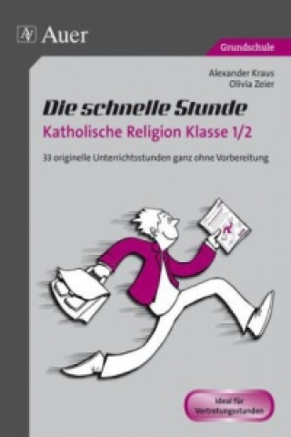 Livre Die schnelle Stunde Katholische Religion Kl. 1/2 Alexander Kraus