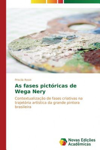 Book As fases pictoricas de Wega Nery Priscila Rosin