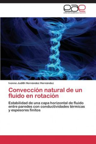 Könyv Conveccion natural de un fluido en rotacion Ivonne Judith Hernández Hernández