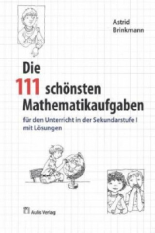 Książka Die 111 schönsten Mathematikaufgaben Astrid Brinkmann