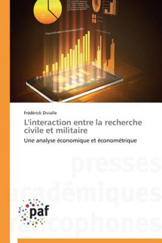 Kniha L'Interaction Entre La Recherche Civile Et Militaire Frédérick Divialle