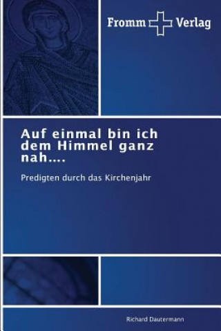 Buch Auf einmal bin ich dem Himmel ganz nah.... Richard Dautermann