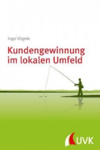 Libro Kundengewinnung im lokalen Umfeld Ingo Vögele