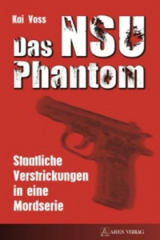 Könyv Das NSU Phantom Kai Voss