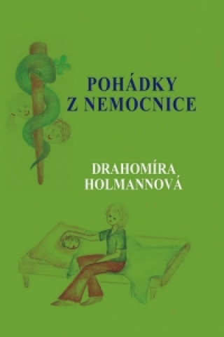 Libro Pohádky z nemocnice Drahomíra Holmannová