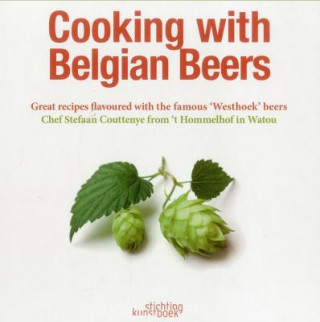 Książka Cooking with Belgian Beers: Great Recipes Flavoured with the Famous 'Westhoek' Beers Stefaan Coutteneye