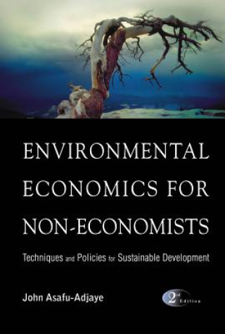 Könyv Environmental Economics For Non-economists: Techniques And Policies For Sustainable Development (2nd Edition) John Asafu-Adjaye