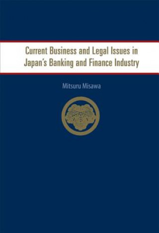 Kniha Current Business And Legal Issues In Japan's Banking And Finance Industry Mitsuru Misawa