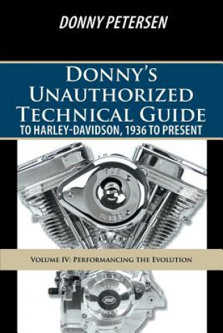 Kniha Donny's Unauthorized Technical Guide to Harley-Davidson, 1936 to Present Donny Petersen