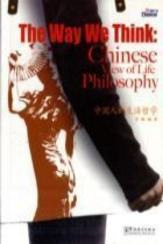 Kniha Way We Think: Chinese View of Life Philosophy Gang Li