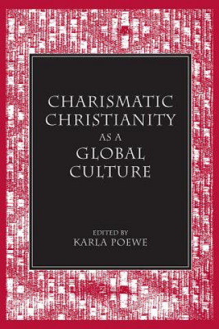 Carte Charismatic Christianity as a Global Culture Karla O. Poewe