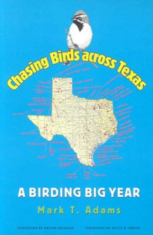 Buch Chasing Birds across Texas Adams