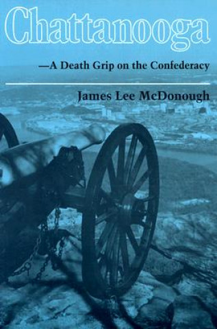 Книга Chattanooga Death Grip Confederacy James Lee McDonough