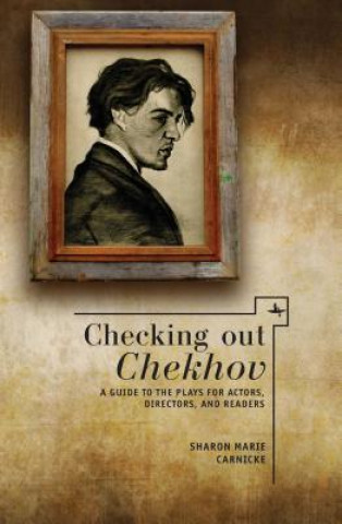 Carte Checking out Chekhov Sharon Marie Carnicke