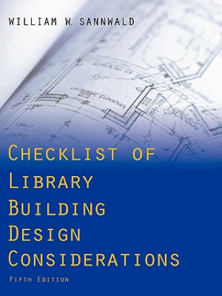 Kniha Checklist of Library Building Design Considerations William W. Sannwald