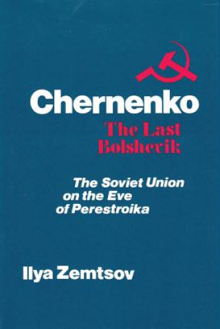 Könyv Chernenko, the Last Bolshevik Ilya Zemtsov