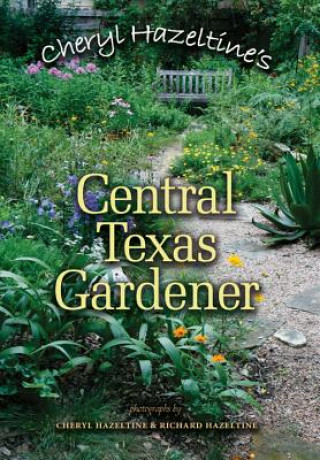 Carte Cheryl Hazeltine's Central Texas Gardener Cheryl Hazeltine