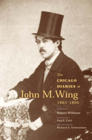 Buch Chicago Diaries of John M.Wing 1865-1866 John M. Wing