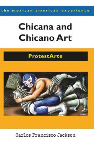 Kniha Chicana and Chicano Art Carlos Francisco Jackson