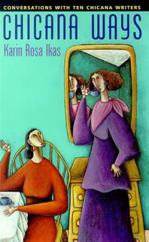 Книга Chicana Ways Karin Rosa Ikas